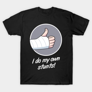 Stunts Fractured Broken Wrist Get Well Gift T-Shirt